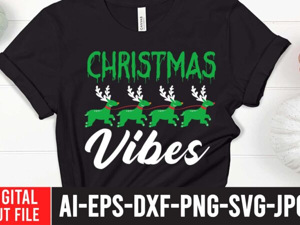 Christmas vibes svg cut file , christmas svg, christmas t shirt design, christmas tree svg, christmas shirt ideas, merry christmas svg, nightmare before christmas svg, free christmas svg, santa hat