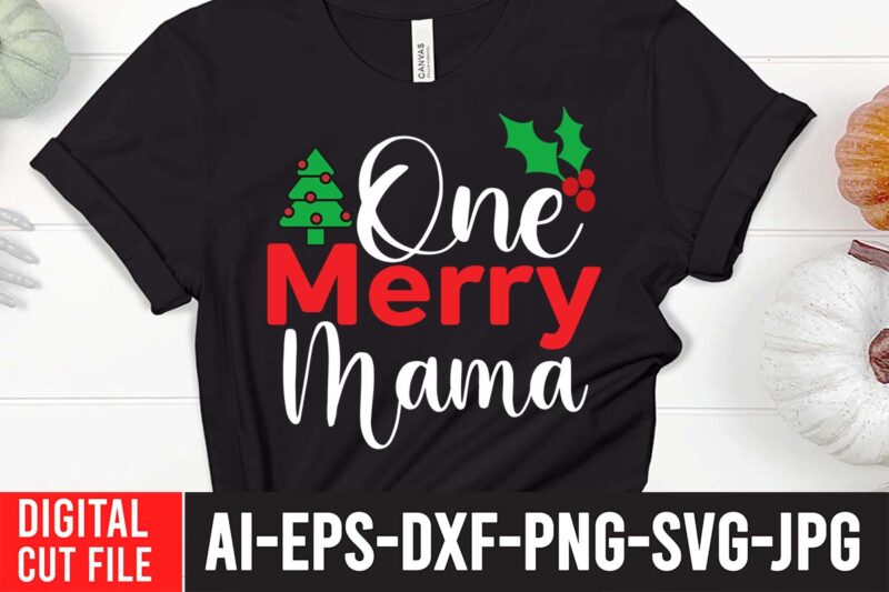 One Merry Mama SVG Cut File , christmas svg, christmas t shirt design, christmas tree svg, christmas shirt ideas, merry christmas svg, nightmare before christmas svg, free christmas svg, santa