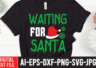 Waiting For Santa SVG Cut File , christmas svg, christmas t shirt design, christmas tree svg, christmas shirt ideas, merry christmas svg, nightmare before christmas svg, free christmas svg, santa