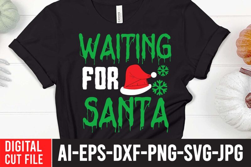 Waiting For Santa SVG Cut File , christmas svg, christmas t shirt design, christmas tree svg, christmas shirt ideas, merry christmas svg, nightmare before christmas svg, free christmas svg, santa