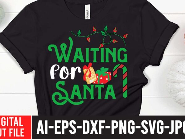 Waiting for santa svg cut file , christmas svg, christmas t shirt design, christmas tree svg, christmas shirt ideas, merry christmas svg, nightmare before christmas svg, free christmas svg, santa