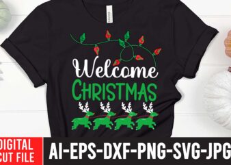 Welcome Christmas T-Shirt Design , Welcome Christmas SVG Cut File , christmas svg, christmas t shirt design, christmas tree svg, christmas shirt ideas, merry christmas svg, nightmare before christmas svg,