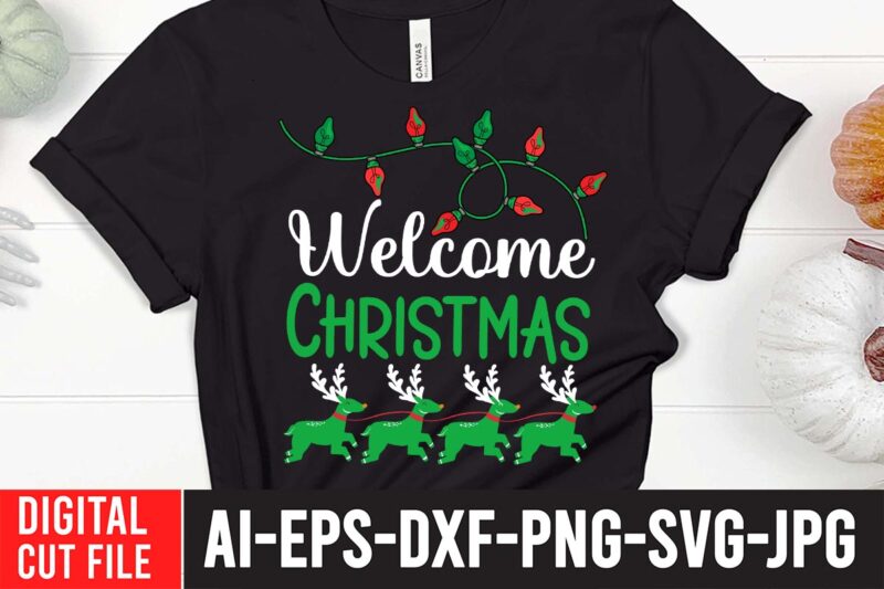 Welcome Christmas T-Shirt Design , Welcome Christmas SVG Cut File , christmas svg, christmas t shirt design, christmas tree svg, christmas shirt ideas, merry christmas svg, nightmare before christmas svg,