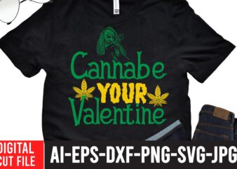 Cannabe your Valentine T-shirt Design,Worl’s Dopest Dad Tshirt Design ,Worl’s Dopest Dad SVG Cut File, 60 cannabis tshirt design bundle, weed svg bundle,weed tshirt design bundle, weed svg bundle quotes,