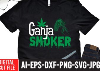 Ganja Smoker T-shirt Design,Worl’s Dopest Dad Tshirt Design ,Worl’s Dopest Dad SVG Cut File, 60 cannabis tshirt design bundle, weed svg bundle,weed tshirt design bundle, weed svg bundle quotes, weed