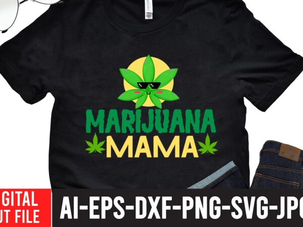Marijunna mama t-shirt design,worl’s dopest dad tshirt design ,worl’s dopest dad svg cut file, 60 cannabis tshirt design bundle, weed svg bundle,weed tshirt design bundle, weed svg bundle quotes, weed