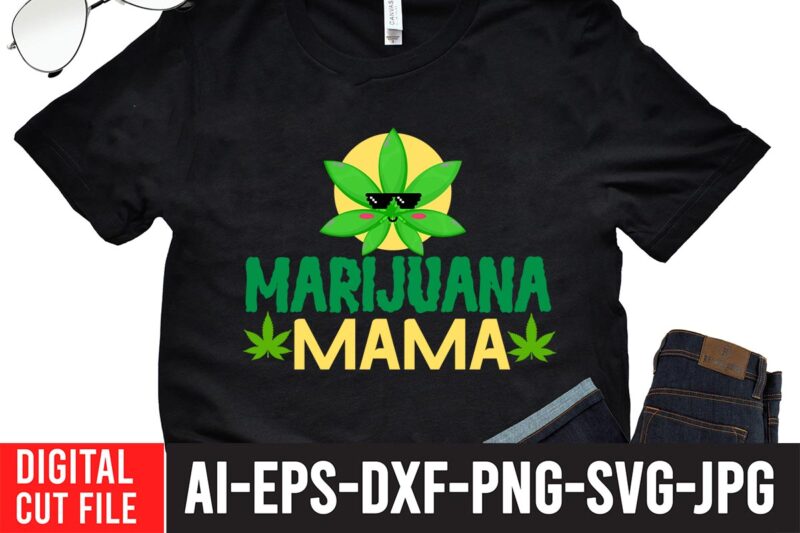 Marijunna Mama T-shirt Design,Worl's Dopest Dad Tshirt Design ,Worl's Dopest Dad SVG Cut File, 60 cannabis tshirt design bundle, weed svg bundle,weed tshirt design bundle, weed svg bundle quotes, weed