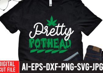 Pretty Pothead T-shirt Design,Worl’s Dopest Dad Tshirt Design ,Worl’s Dopest Dad SVG Cut File, 60 cannabis tshirt design bundle, weed svg bundle,weed tshirt design bundle, weed svg bundle quotes, weed