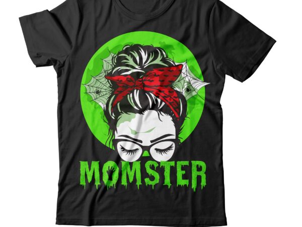 Momster t- shirt design , momster svg cut file , halloween svg bundle , good witch t-shirt design , boo! t-shirt design ,boo! svg cut file , halloween t shirt