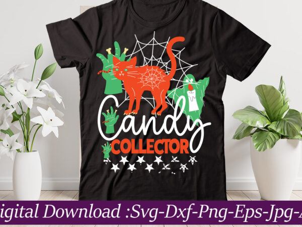 Candy collector t-shirt design,halloween svg bundle,pumpkin face svg,halloween clipart,halloween cut files,sanderson svg,halloween svg,fall svg, sarcastic svg,autumn svg, spooky teacher svg,halloween svg design fall svg bundle, autumn svg, thanksgiving svg, pumpkin