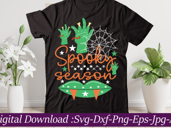 Spooky season t-shirt design,halloween svg bundle,pumpkin face svg,halloween clipart,halloween cut files,sanderson svg,halloween svg,fall svg, sarcastic svg,autumn svg, spooky teacher svg,halloween svg design fall svg bundle, autumn svg, thanksgiving svg, pumpkin