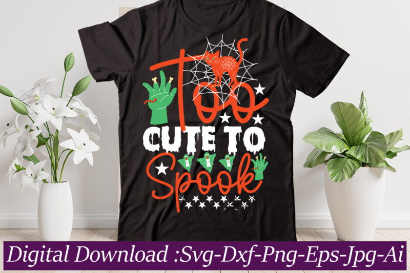 Too Cute To Spook t-shirt design,Halloween svg bundle,Pumpkin face svg,HALLOWEEN Clipart,Halloween Cut Files,Sanderson Svg,Halloween svg,Fall Svg, Sarcastic Svg,Autumn svg, Spooky Teacher svg,Halloween Svg design Fall SVG bundle, Autumn Svg, Thanksgiving