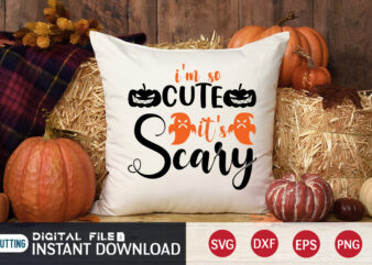 I’m Cute It’s Scary SVG Shirt, Halloween SVG, Halloween t shirt bundle, Halloween shirt cut file, Halloween costume, Halloween shirt print template, Halloween shirt svg, Halloween svg t shirt designs