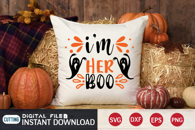 I’m Her Boo Halloween Shirt, Halloween Boo SVG, Boo Vector