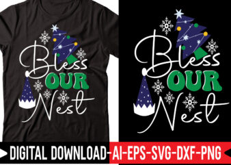 Bless Our Nest svg vector t-shirt design,Merry Christmas Bundle ,Christmas SVG Bundle, Winter svg, Santa SVG, Holiday, Merry Christmas, Christmas Bundle Png SvgChristmas SVG Bundle, Christmas Svg, Winter Svg, Christmas