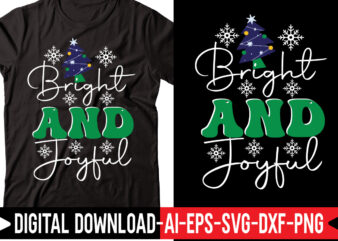 Bright And Joyful svg vector t-shirt design,Merry Christmas Bundle ,Christmas SVG Bundle, Winter svg, Santa SVG, Holiday, Merry Christmas, Christmas Bundle Png SvgChristmas SVG Bundle, Christmas Svg, Winter Svg, Christmas