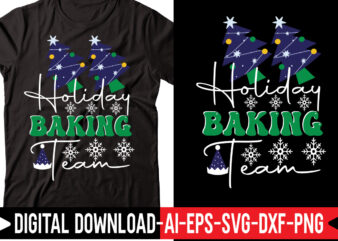 Holiday Baking Team svg vector t-shirt design,Merry Christmas Bundle ,Christmas SVG Bundle, Winter svg, Santa SVG, Holiday, Merry Christmas, Christmas Bundle Png SvgChristmas SVG Bundle, Christmas Svg, Winter Svg, Christmas