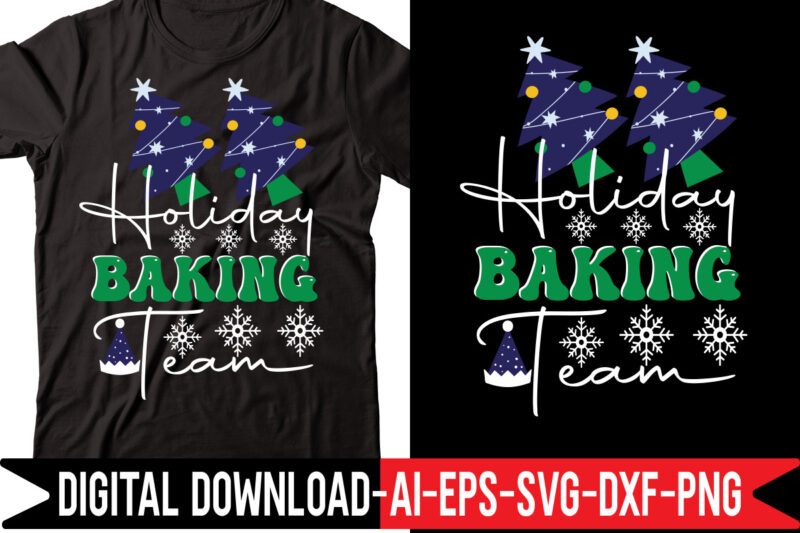 Holiday Baking Team svg vector t-shirt design,Merry Christmas Bundle ,Christmas SVG Bundle, Winter svg, Santa SVG, Holiday, Merry Christmas, Christmas Bundle Png SvgChristmas SVG Bundle, Christmas Svg, Winter Svg, Christmas