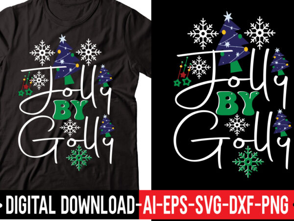 Jolly by golly svg vector t-shirt design,merry christmas bundle ,christmas svg bundle, winter svg, santa svg, holiday, merry christmas, christmas bundle png svgchristmas svg bundle, christmas svg, winter svg, christmas