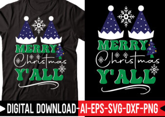 Merry Christmas Y’all svg vector t-shirt design,Merry Christmas Bundle ,Christmas SVG Bundle, Winter svg, Santa SVG, Holiday, Merry Christmas, Christmas Bundle Png SvgChristmas SVG Bundle, Christmas Svg, Winter Svg, Christmas