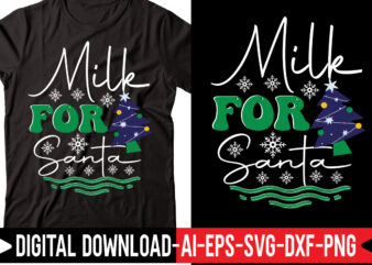 Milk For Santa svg vector t-shirt design,Merry Christmas Bundle ,Christmas SVG Bundle, Winter svg, Santa SVG, Holiday, Merry Christmas, Christmas Bundle Png SvgChristmas SVG Bundle, Christmas Svg, Winter Svg, Christmas