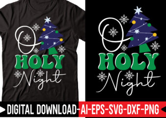 O Holy Night svg vector t-shirt design,Merry Christmas Bundle ,Christmas SVG Bundle, Winter svg, Santa SVG, Holiday, Merry Christmas, Christmas Bundle Png SvgChristmas SVG Bundle, Christmas Svg, Winter Svg, Christmas