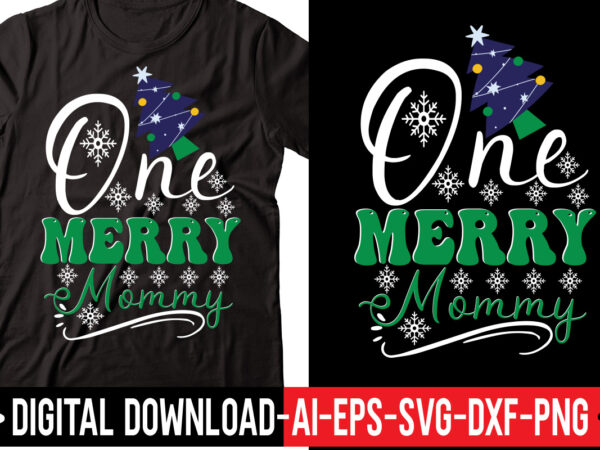 One merry mommy svg vector t-shirt design,merry christmas bundle ,christmas svg bundle, winter svg, santa svg, holiday, merry christmas, christmas bundle png svgchristmas svg bundle, christmas svg, winter svg, christmas
