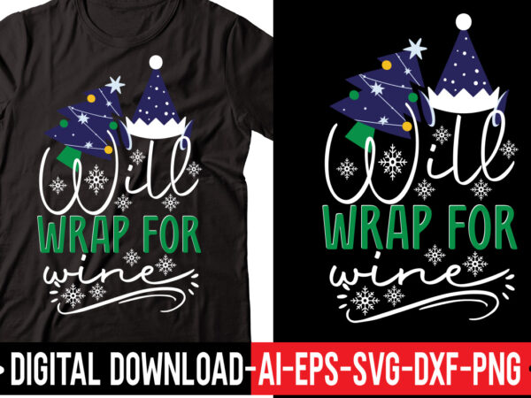 Will wrap for wine svg vector t-shirt design,merry christmas bundle ,christmas svg bundle, winter svg, santa svg, holiday, merry christmas, christmas bundle png svgchristmas svg bundle, christmas svg, winter svg,