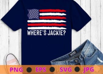 Jackie are You Here Where’s Jackie Joe Biden T-shirt design svg