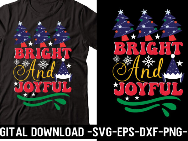 Bright and joyful svg cut file, svg vector t-shirt design,merry christmas bundle ,christmas svg bundle, winter svg, santa svg, holiday, merry christmas, christmas bundle png svgchristmas svg bundle, christmas svg,