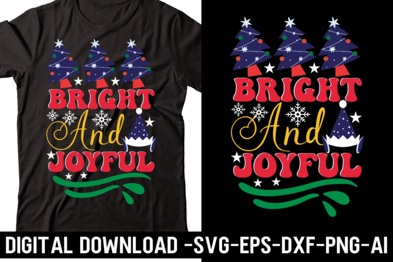 Bright And Joyful svg cut file, svg vector t-shirt design,Merry Christmas Bundle ,Christmas SVG Bundle, Winter svg, Santa SVG, Holiday, Merry Christmas, Christmas Bundle Png SvgChristmas SVG Bundle, Christmas Svg,