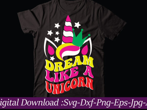 Dream like a unicorn svg vector t-shirt design,unicorn svg, unicorn split monogram, unicorn birthday svg, unicorn monogram, unicorn clipart, unicorn shirt svg, unicorn png svg cut files unicorn bundle svg,
