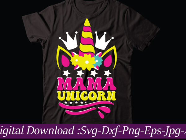Mama unicorn svg vector t-shirt design,unicorn svg, unicorn split monogram, unicorn birthday svg, unicorn monogram, unicorn clipart, unicorn shirt svg, unicorn png svg cut files unicorn bundle svg, png, dxf,