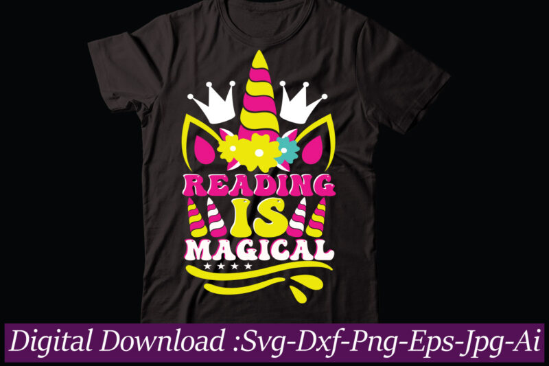 Reading Is Magical svg vector t-shirt design,Unicorn Svg, Unicorn Split Monogram, Unicorn Birthday Svg, Unicorn Monogram, Unicorn Clipart, Unicorn shirt svg, Unicorn Png Svg cut files UNICORN BUNDLE SVG, Png,