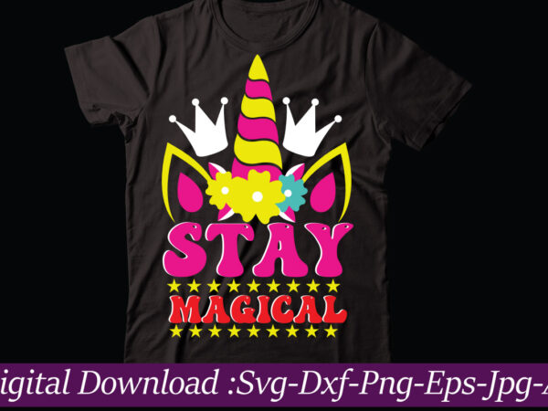 Stay magical svg vector t-shirt design,unicorn svg, unicorn split monogram, unicorn birthday svg, unicorn monogram, unicorn clipart, unicorn shirt svg, unicorn png svg cut files unicorn bundle svg, png, dxf,
