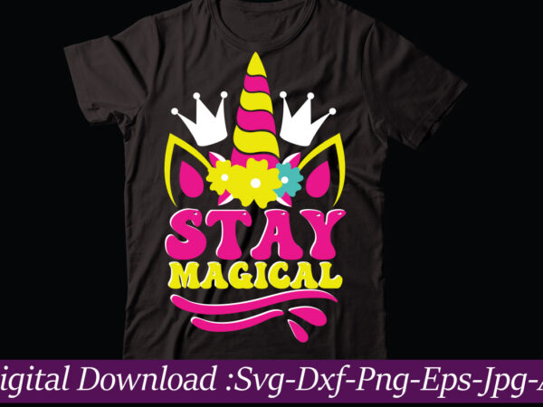 Stay magical svg vector t-shirt design,unicorn svg, unicorn split monogram, unicorn birthday svg, unicorn monogram, unicorn clipart, unicorn shirt svg, unicorn png svg cut files unicorn bundle svg, png, dxf,