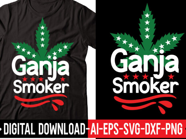Ganja smoker vector t-shirt design,weed svg bundle, marijuana svg bundle, cannabis svg, 420, smoke weed svg, high svg, rolling tray svg, blunt svg, cut file cricut, silhouette,weed svg bundle, marijuana Ganja smoker vector t-shirt design,weed svg bundle, marijuana svg bundle, cannabis svg, 420, smoke weed svg, high svg, rolling tray svg, blunt svg, cut file cricut, silhouette,weed svg bundle, marijuana