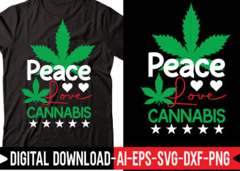 Peace Love Cannabis vector t-shirt design,Weed SVG Bundle, Marijuana SVG Bundle, Cannabis Svg, 420, Smoke Weed Svg, High Svg, Rolling Tray Svg, Blunt Svg, Cut File Cricut, Silhouette,Weed svg Bundle,