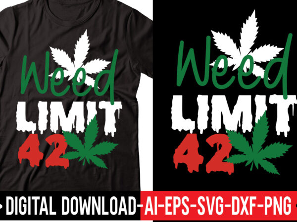 Weed limit 420 vector t-shirt design,weed svg bundle, marijuana svg bundle, cannabis svg, 420, smoke weed svg, high svg, rolling tray svg, blunt svg, cut file cricut, silhouette,weed svg bundle,