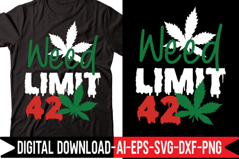 Weed Limit 420 vector t-shirt design,Weed SVG Bundle, Marijuana SVG Bundle, Cannabis Svg, 420, Smoke Weed Svg, High Svg, Rolling Tray Svg, Blunt Svg, Cut File Cricut, Silhouette,Weed svg Bundle,