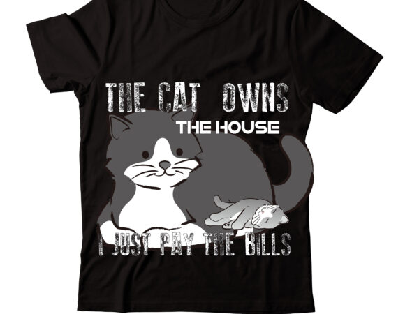 The cat owns the house i just pay the bills t-shirt design,caticorn t-shirt design,cat t-shirt bundle ,t-shirt design ,#sweet art design,fall svg bundle mega bundle ,160 design,#sweet art design fall