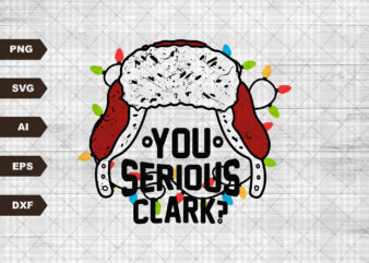 You serious Clark ? PNG | Sublimation design | Funny Christmas design | Christmas shirt print | Funny sublimation svg | Buffalo plaid svg