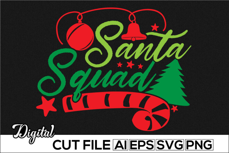 santa squad, merry christmas day graphic, christmas card, holidays event christmas day clothing
