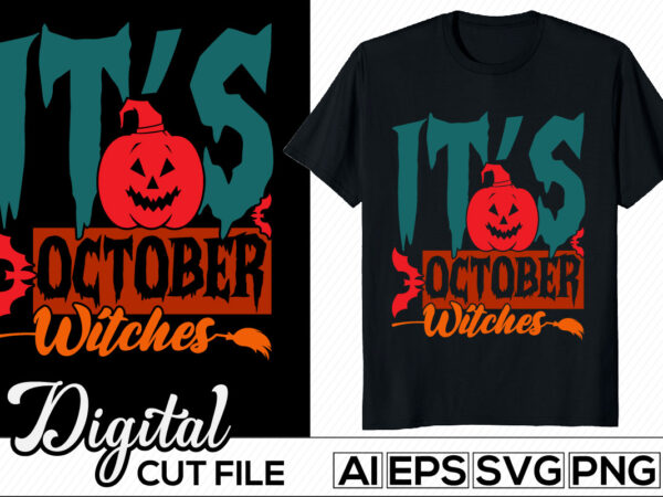 It’s october witches, spooky season, halloween calligraphy t shirt silhouette quote