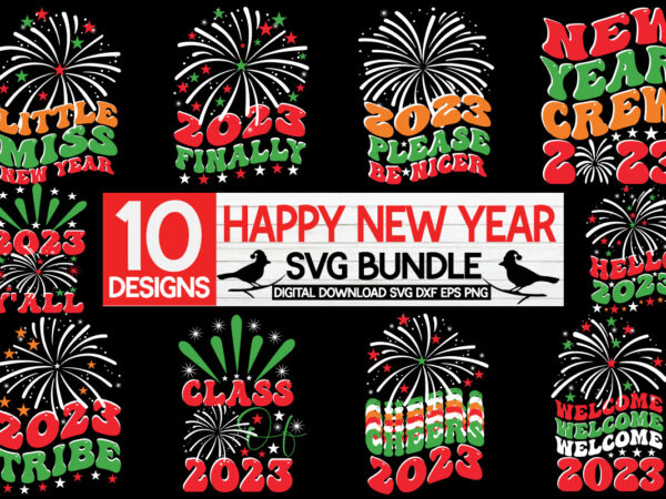 Happy new year svg bundle vector t-shirt design,2023 svg bundle, new years svg, happy new year svg, christmas svg, new year png, shirt, svg files for cricut, sublimation designs downloads