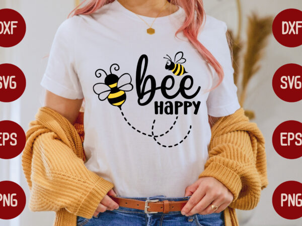 Bee happy t shirt template