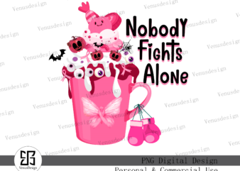 Nobody Fights Alone Sublimation