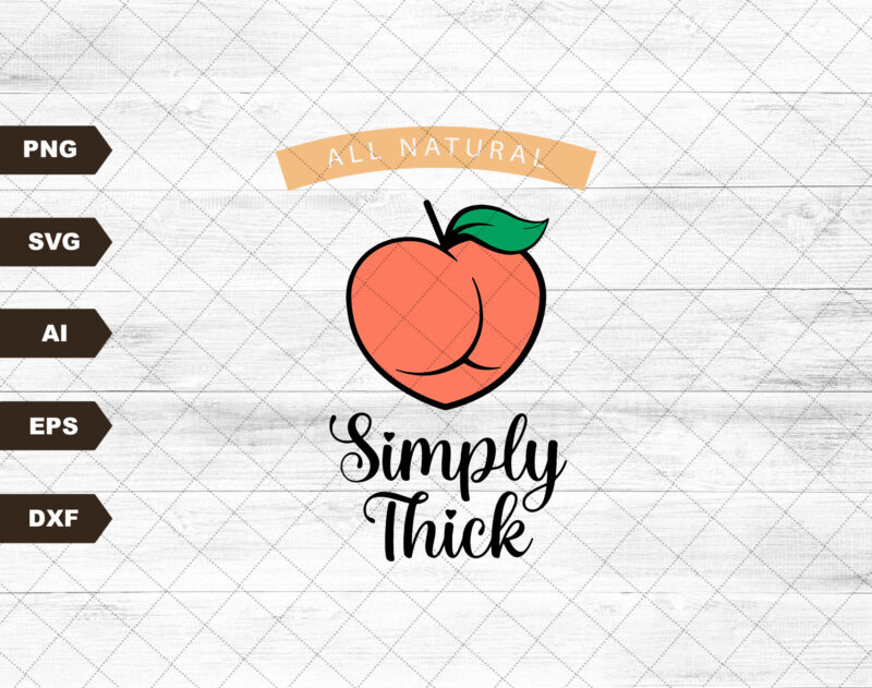 All Natural Simply Thick Svg file EPS file SVG file, JPG file, Instant Digital Download, Cricut Cut File, Svg File for Cricut, Cuttable File