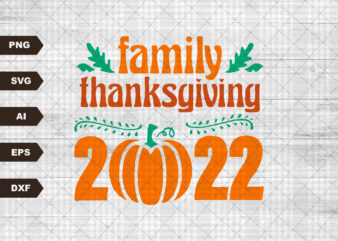 Family Thanksgiving 2022 Shirt, Happy Thanksgiving Shirt, Thanksgiving Shirt, Thanksgiving Gifts, Fall Shirt,Turkey Day,Thanksgiving Family