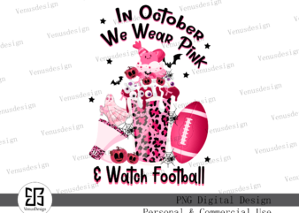 In October We Wear Pink & Watch Football PNG